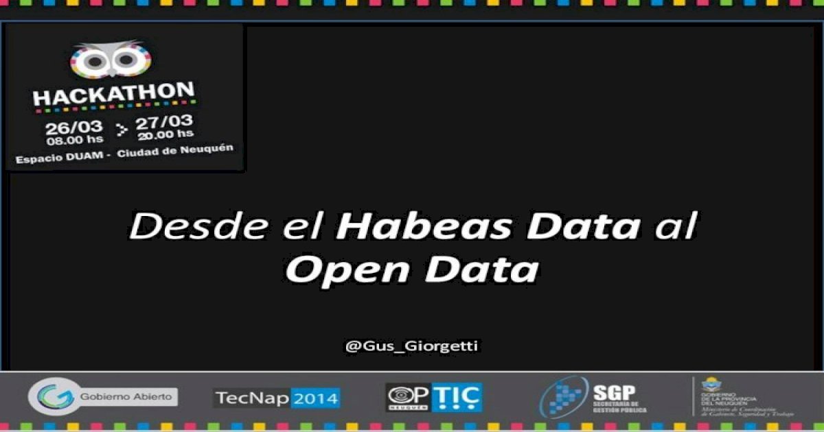 Hackathon Neuquen "Desde el Habeas Data al Open Data ...